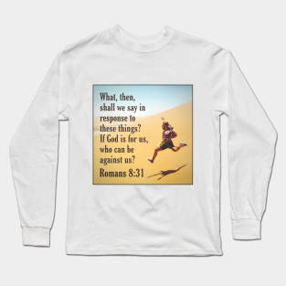 Romans 8:31 Long Sleeve T-Shirt